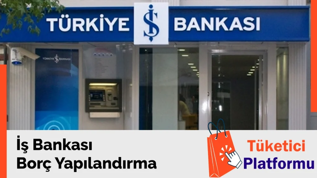 İş Bankası Borç Yapılandırma